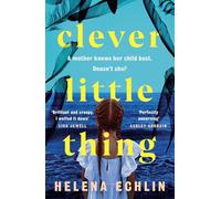 Clever Little Thing: A taut, powerful and gripping psychological thriller with a twist you'll never forget!
