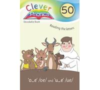 Clever Phonics - Decodable Book - ‘o_e’ /oe/ and ‘u_e’ /ue/ - Book 50: A unique way to teach children phonics, to read & write and the basics of grammar. Dyslexia friendly.