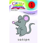 Clever Phonics - Phonics Book - S.A.T.I.P.N - Book 1: A brand new unique way to teach children phonics and to read & write. Dyslexia friendly.