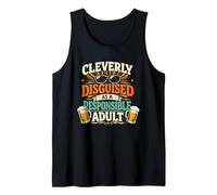 Cleverly Disguised as a Responsible Adult Funny Beer Humor Tank Top