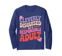 Cleverly Disguised As A Responsible Adult Sarcastic Tee Long Sleeve T-Shirt