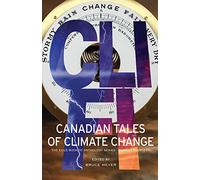 Cli-Fi: Canadian Tales of Climate Change (The Exile Book of Anthology Series)