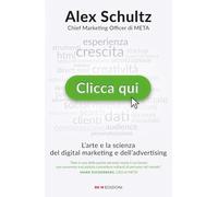 Clicca qui. L’arte e la scienza del digital marketing e dell’advertising (Business)