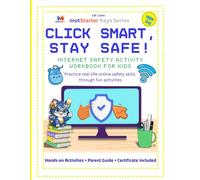 Click Smart, Stay Safe: Internet Safety for Kids: A Hands-On Workbook for Home & Classroom Learning (motStarter Keys)