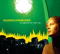 Clickclickdecker - Ich Habe Keine Angst Vor...
