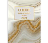 Client Appointment Book 2024: Planner 7am-8.45pm, 15 Minute Appointment Slots, Goals, Reminders, To Do Lists, Great For Businesses Who Operate Using ... A4, Contact Lists, Gift For Special Occasions