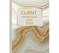 Client Appointment Book 2024: Planner 7am-8.45pm, 15 Minute Appointment Slots, Goals, Reminders, To Do Lists, Great For Businesses Who Operate Using ... A4, Contact Lists, Gift For Special Occasions