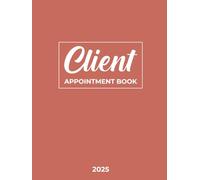 Client Appointment Book 2025: Dated Week to View Client Scheduler for Beauty Therapist
