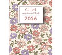 Client Appointment Book 2026: Dated Planner from 7am to 8.45pm, Week To View Scheduler Diary for Beauty Therapist, Salon and Mobile Hairdresser With ... Lists, Goals, Reminders, 52 Weeks (12 Month)