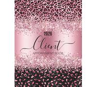 Client Appointment Book 2026: Pink Leopard Dated Daily Planner & Week To View Scheduler Diary For Beauty Therapist, Salon, Mobile Hairdresser With 15 Minute Booking Time Slots, 52 Weeks