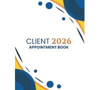 Client Appointment Book 2026: Weekly and Daily Dated Planner from 7 AM to 8.45 PM with 15-Minute Slots for Beauty Therapist, Salon and Mobile Hairdresser, Goals, and Reminders, To Do Lists, 52 Weeks