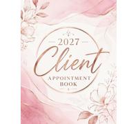 Client Appointment Book 2027: 53-W ated Daily Planner, 7am-8:45pm, with 15-Minute Time Slots & Week-to-View Scheduling for Beauty Therapist, Stylist, Salon & Mobile Hairdresser