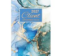Client Appointment Book 2027: Daily Planner & Weekly Scheduler Diary for Hair Stylist, Beauty Therapist, Nail Tech, Salon & Mobile Hairdresser with ... Booking Time Slots, 9:00 AM-5:45 PM, 52 Weeks