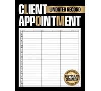 Client Appointment Record: Hourly Daily Scheduling with Customer Contacts and Notes for Small Businesses and Self Employed Professionals