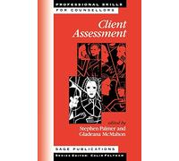 Client Assessment (Professional Skills for Counsellors Series)