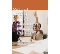 Client Attraction Blueprint for Coaches: A Practical Marketing System to Position Your Expertise, Build Trust, and Fill Your Coaching Program with ... & Money DOCX 54.2 KB (Money and Business)