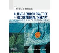 Client-Centred Practice in Occupational Therapy, Second Edition: A Guide to Implementation