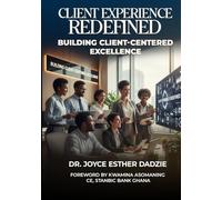 Client Experience Redefined: Building Client-Centered Excellence