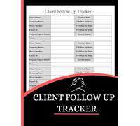 Client Follow Up Tracker (8.5 x 11 Inches): Customer Contact Log, Sales Follow-Up & Relationship Management Journal