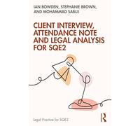 Client Interview, Attendance Note and Legal Analysis for SQE2 (The Skills of Legal Practice Series for SQE2)