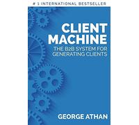 Client Machine: The B2B System for Generating Clients