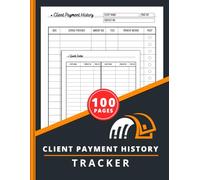 Client Payment History Tracker: Customer Service History Logbook for Small Business | Record Over 96 Clients with Quick Index Section | 100 Pages