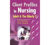 Client Profiles in Nursing: Adult and the Elderly 2