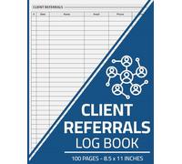 Client Referrals Log Book: Customer Referrals List Sheets | Referral Tracker Logbook | 100 Pages