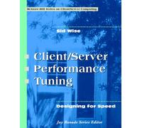 Client/Server Performance Tuning: Designing for Speed (McGraw-Hill Series on Computer Communications)