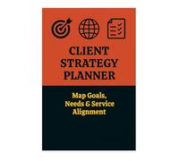 Client Strategy Planner - Map Goals, Needs & Service Alignment