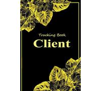 Client Tracking Book: Customer Profile And Appointment Log Organizer With Index For Small Business