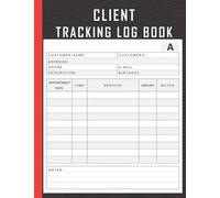 Client Tracking Log Book: Client Data Organizer Log Book with A - Z Alphabetical Tabs | Personal Client Record Book Customer Information | Customer Appointment Management System and Tracker