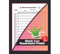 Clients Body Measurement Tracker: Trainee Body Progress Logbook for Coaches & Personal Trainers | Quick Index Included | Up to 13 Weeks, 100 Pages