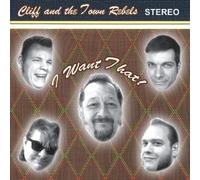 Cliff and the Town Rebels - I Want That! [VINYL]