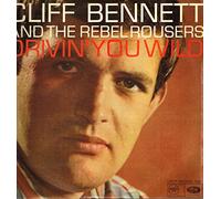 Cliff Bennett & The Rebel Rousers - DRIVIN' YOU WILD