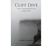 Cliff Dive (You’ll Never Find Out)