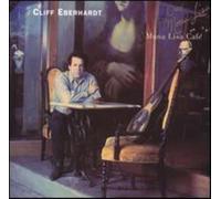 Cliff Eberhardt - Mona Lisa Cafe
