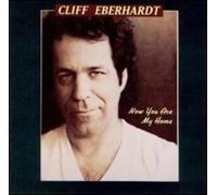 Cliff Eberhardt - Now You Are My Home