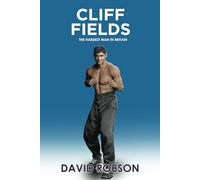 Cliff Fields: The Hardest Man in Britain