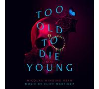 Cliff Martinez - Too Old To Die Young (Original Series Soundtrack) [VINYL]