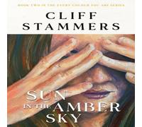 Cliff Stammers Sun in the Amber Sky Paperback Book Cliff Stammers Multicolor