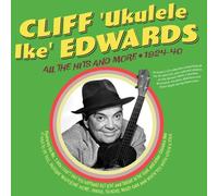 Cliff 'Ukulele Ike' Edwards - All The Hits And More 1924-40