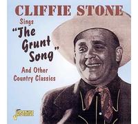 Cliffie Stone - Sings the Grunt Song and Other Country Classics