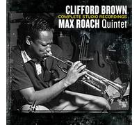 Clifford Brown & Max Roach Quintet - Complete Studio Recordings