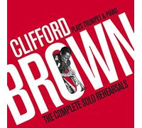 Clifford Brown - The Complete Solo Rehearsals