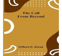 Clifford D. Simak The Call from beyond Paperback Book Clifford D. Simak Multicolor