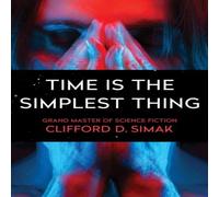 Clifford D. Simak Time Is the Simplest Thing Paperback Book Clifford D. Simak Multicolor