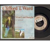 Clifford T Ward - I Got Lost Tonight - 7 inch vinyl / 45