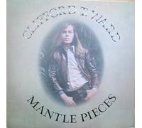 CLIFFORD T WARD Vinyl LP Mantle Pieces,