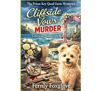 Cliffside Vows MURDER: A Hurricane Wedding Cozy Mystery (The Prism Key Quail Farm Mysteries)
